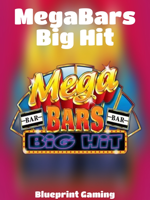 MegaBars Big Hit slot Blueprint Gaming