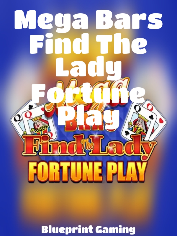 Mega Bars Find The Lady Fortune Play slot Blueprint Gaming