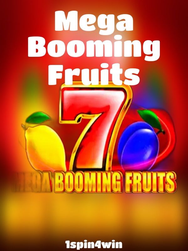 Mega Booming Fruits slot 1spin4win