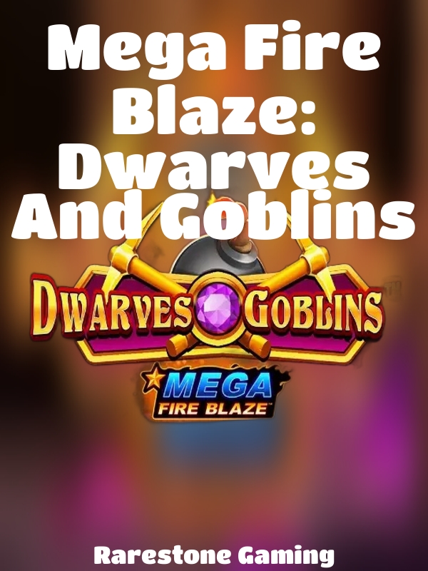 Mega Fire Blaze: Dwarves And Goblins slot Rarestone Gaming