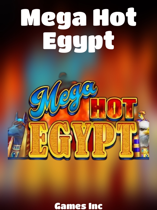 Mega Hot Egypt slot Games Inc