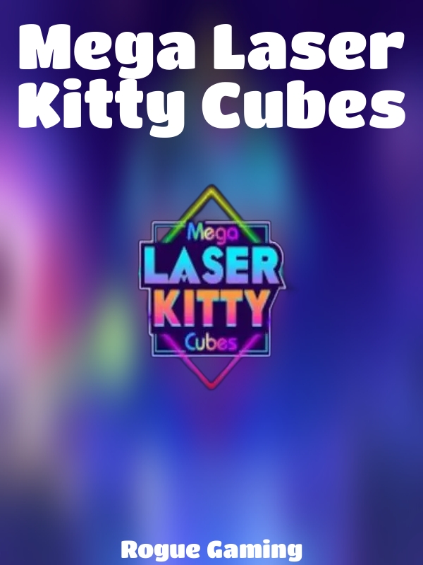 Mega Laser Kitty Cubes slot Rogue Gaming