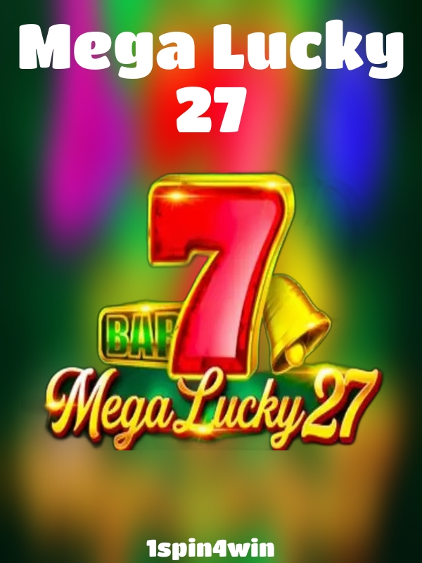 Mega Lucky 27 slot 1spin4win