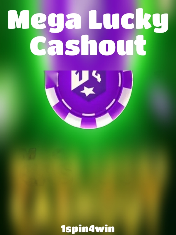 Mega Lucky Cashout slot 1spin4win