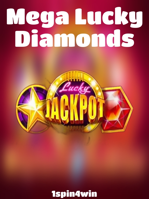 Mega Lucky Diamonds slot 1spin4win