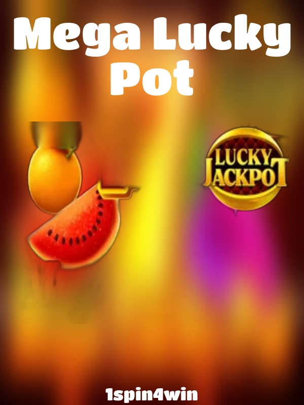 Mega Lucky Pot slot 1spin4win