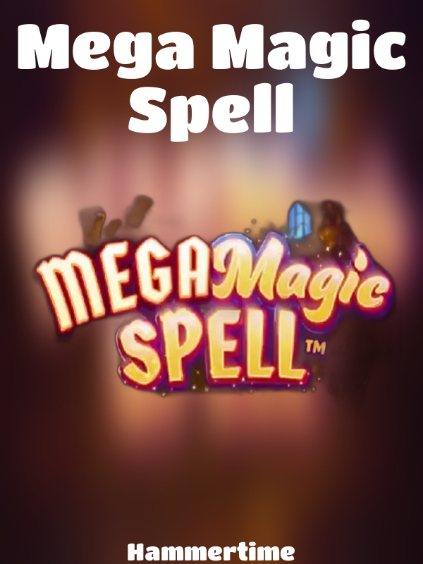 Mega Magic Spell slot Hammertime