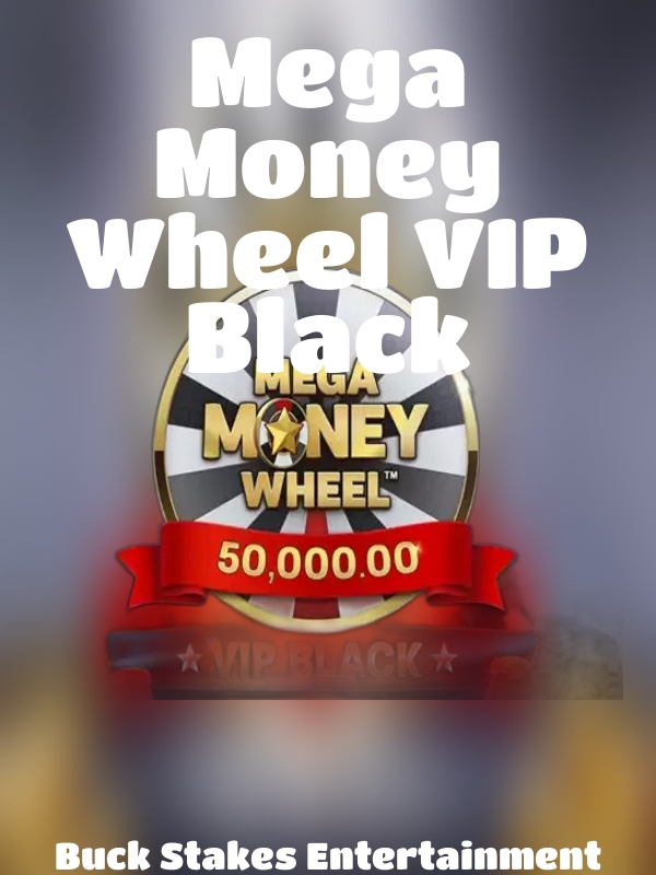 Mega Money Wheel VIP Black slot Buck Stakes Entertainment