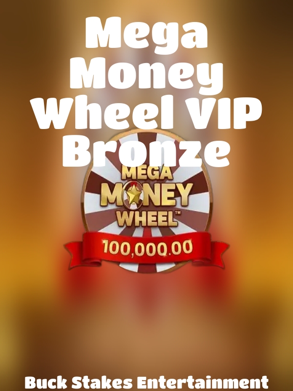 Mega Money Wheel VIP Bronze slot Buck Stakes Entertainment