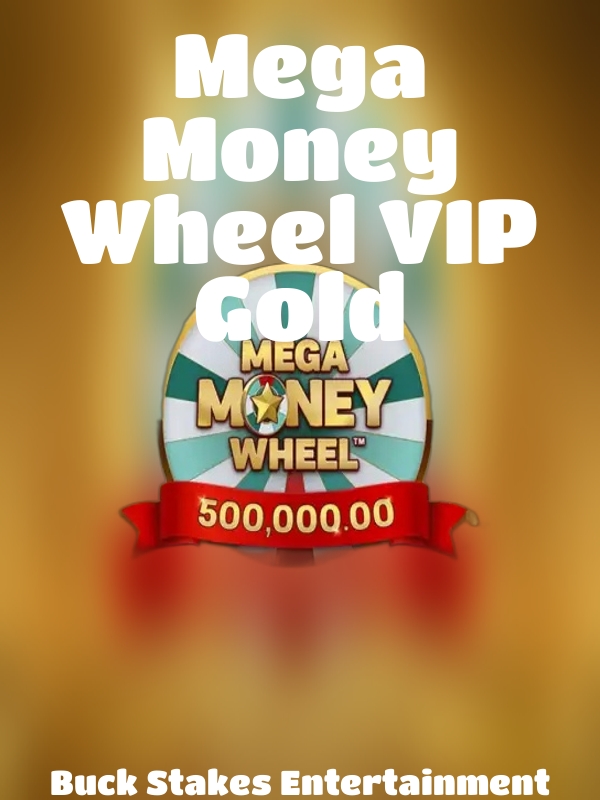 Mega Money Wheel VIP Gold slot Buck Stakes Entertainment