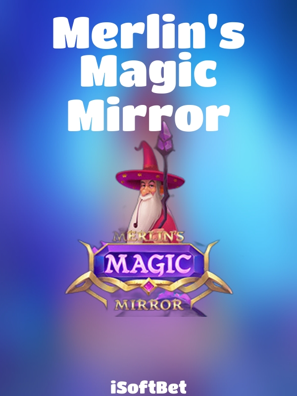 Merlin's Magic Mirror slot iSoftBet