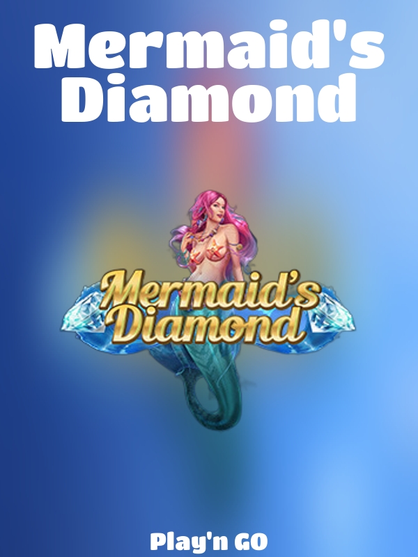 Mermaid's Diamond slot Play'n GO