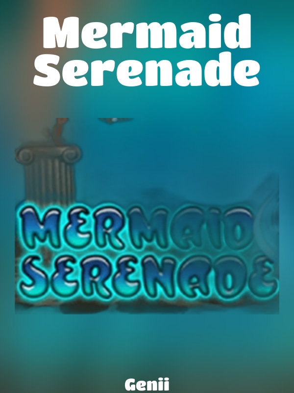 Mermaid Serenade slot Genii