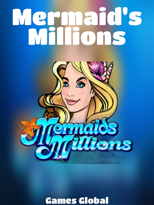 Mermaid's Millions slot Games Global