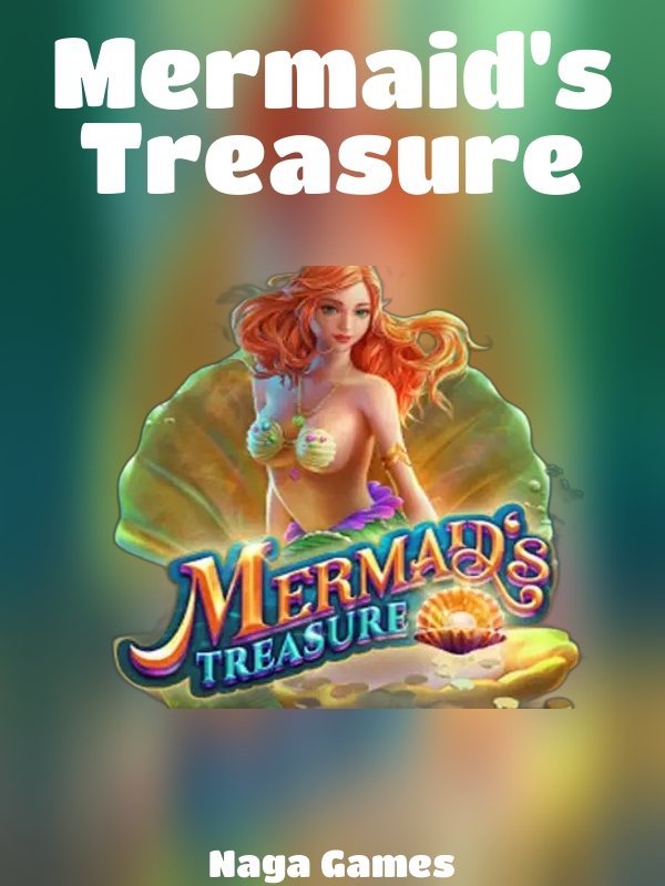 Mermaid's Treasure slot Naga Games