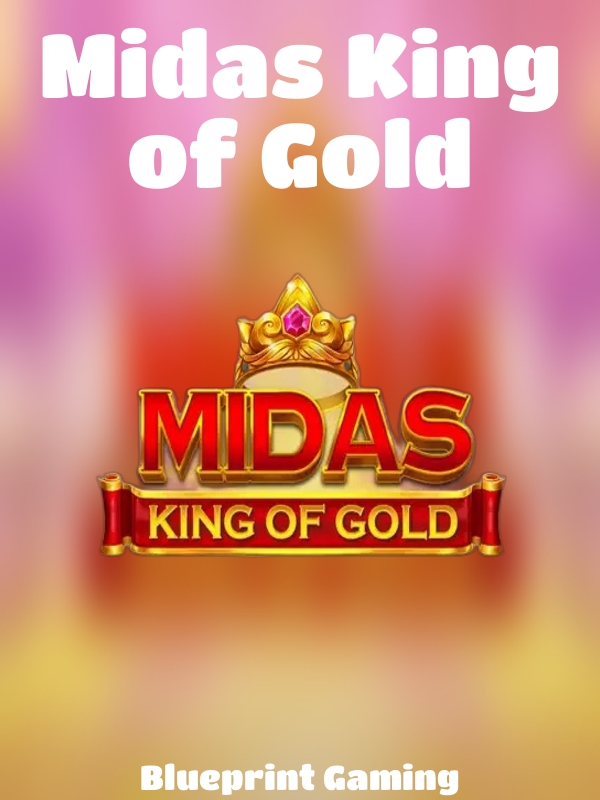 Midas King of Gold slot Blueprint Gaming