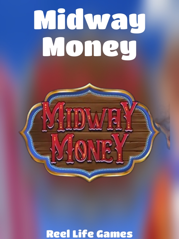 Midway Money slot Reel Life Games