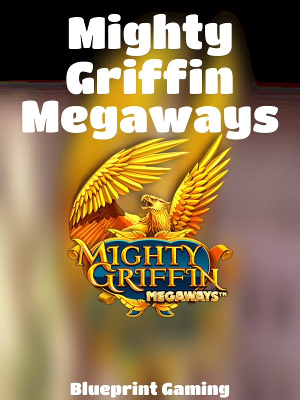 Mighty Griffin Megaways slot Blueprint Gaming