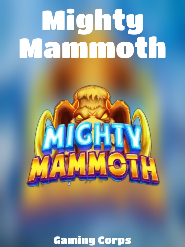 Mighty Mammoth slot Gaming Corps