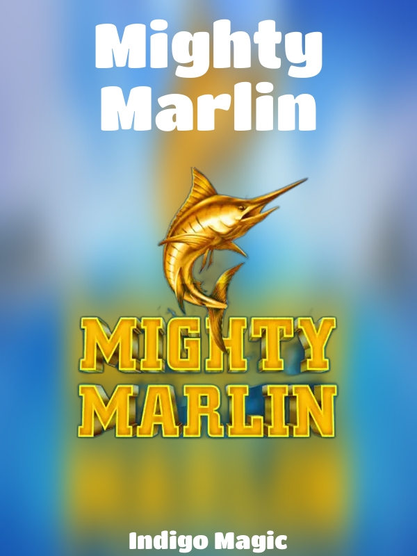 Mighty Marlin slot Indigo Magic