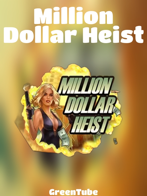 Million Dollar Heist slot GreenTube