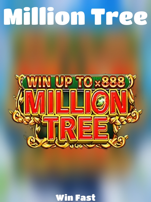 Million Tree slot Win Fast