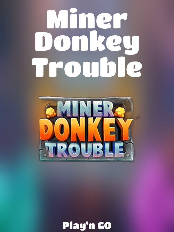 Miner Donkey Trouble slot Play'n GO