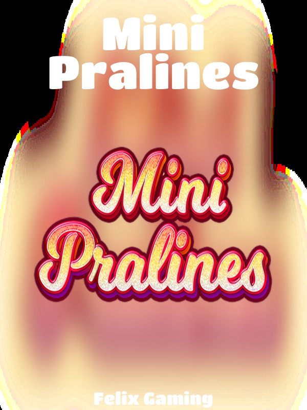 Mini Pralines slot Felix Gaming