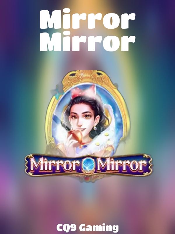 Mirror Mirror slot CQ9 Gaming