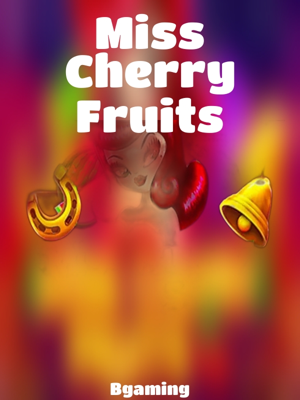 Miss Cherry Fruits slot Bgaming