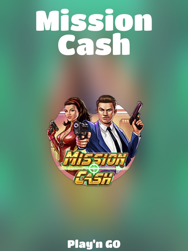 Mission Cash slot Play'n GO