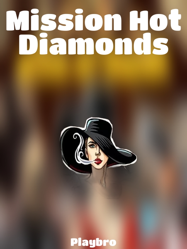 Mission Hot Diamonds slot Playbro