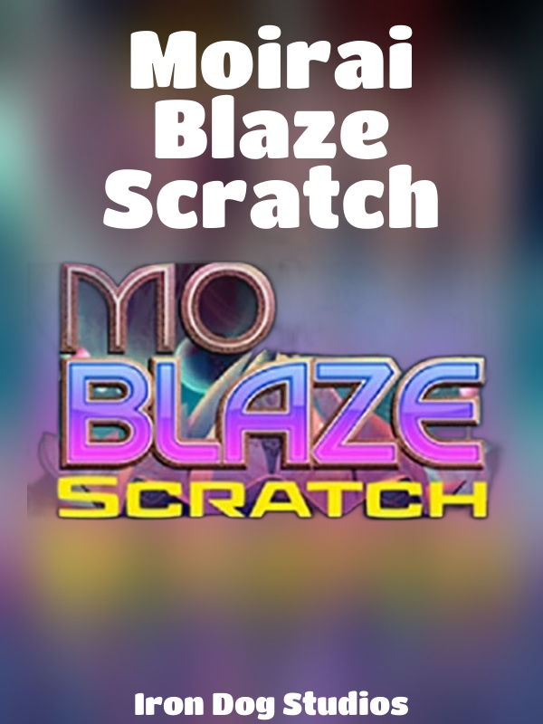 Moirai Blaze Scratch slot Iron Dog Studios