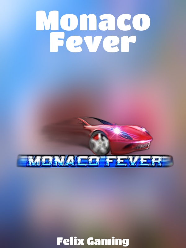 Monaco Fever slot Felix Gaming