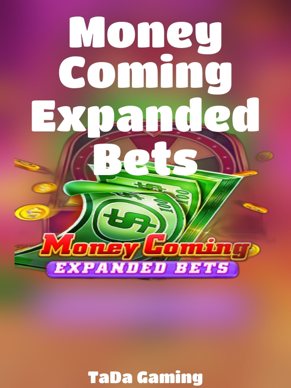 Money Coming Expanded Bets slot TaDa Gaming