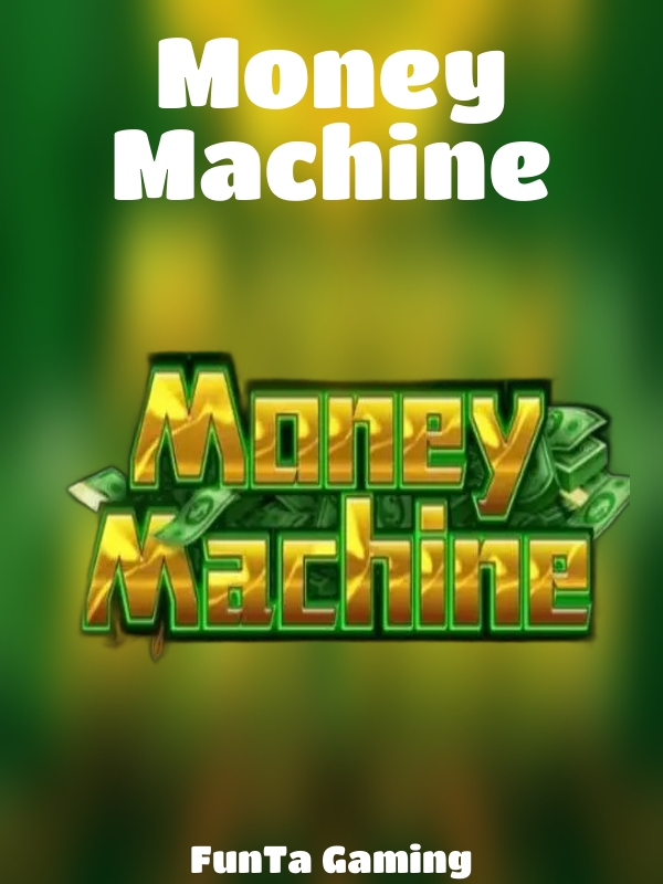 Money Machine slot FunTa Gaming