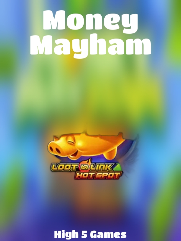 Money Mayham slot High 5 Games