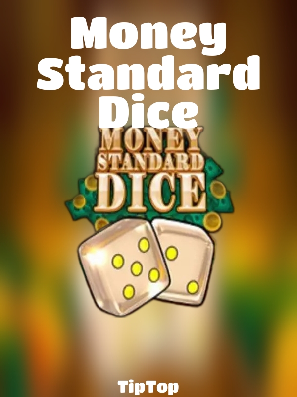 Money Standard Dice slot TipTop