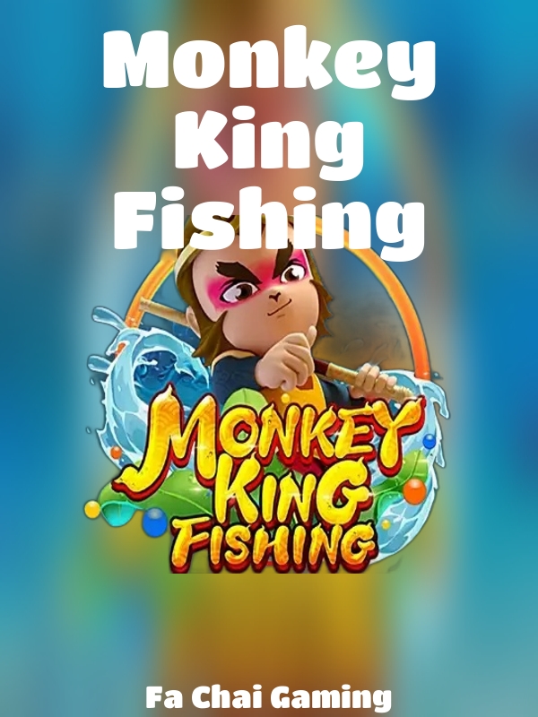 Monkey King Fishing slot Fa Chai Gaming