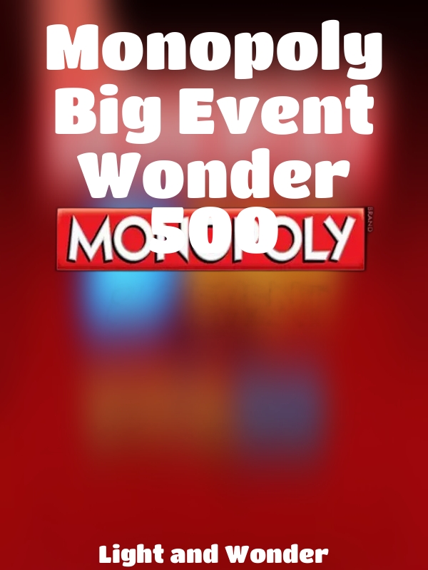 Monopoly Big Event Wonder 500 slot Light and Wonder