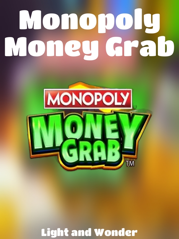 Monopoly Money Grab slot Light and Wonder