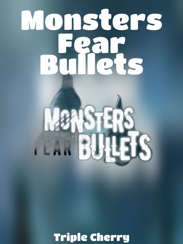 Monsters Fear Bullets slot Triple Cherry