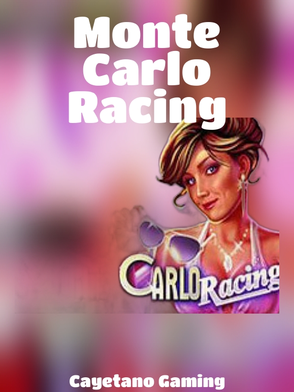 Monte Carlo Racing slot Cayetano Gaming