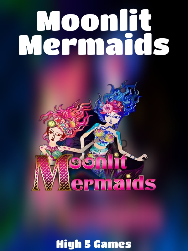 Moonlit Mermaids slot High 5 Games