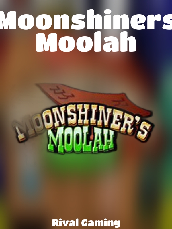 Moonshiners Moolah slot Rival Gaming