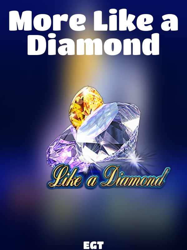 More Like a Diamond slot EGT