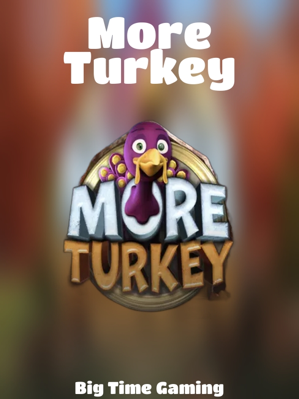 More Turkey slot Big Time Gaming