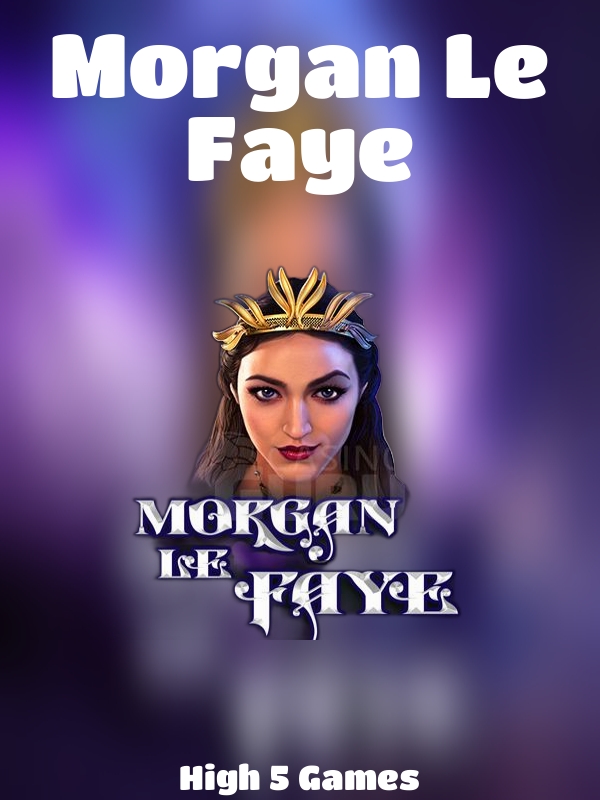 Morgan Le Faye slot High 5 Games