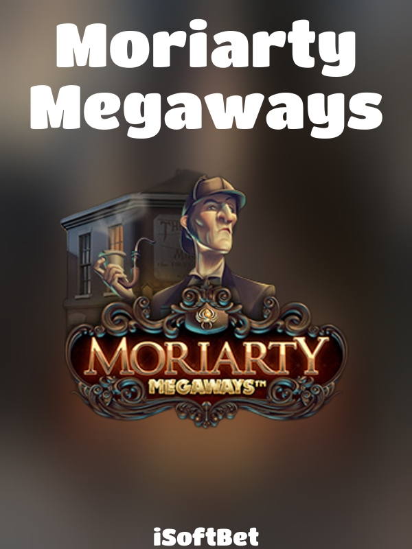 Moriarty Megaways slot iSoftBet