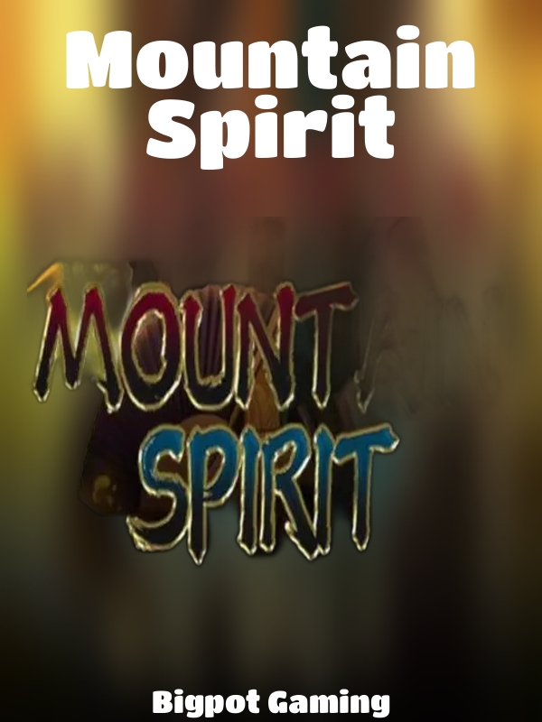 Mountain Spirit slot Bigpot Gaming